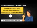 Master JavaScript Type Conversions with REAL WORLD Applications
