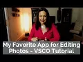 My Favorite App for Editing Photos including a Quick Tutorial of VSCO