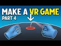 How to Make a VR Game in Unity 2022 - PART 4