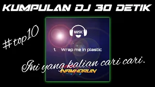 Download KUMPULAN DJ 30 DETIK||COCOK BUAT QOUTES MP3