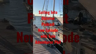EP#164 solo sailor Phil @SailingIntoOblivion