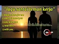 Download Lagu LAGU SANTAI,TEMAN KERJA _MRPDANY9378