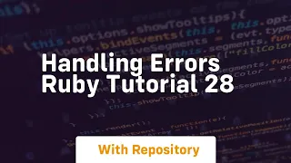 handling errors ruby tutorial 28