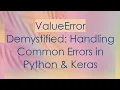 ValueError Demystified Handling Common Errors in Python Keras