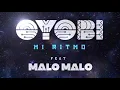 Download Lagu OYOBI - Mi Ritmo (feat. Malo Malo)