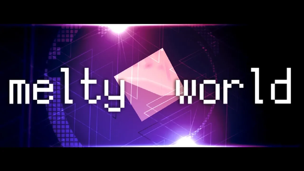 melty world