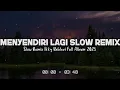 Lagu Menyendiri Lagi - Ikyy Pahlevii Slow Remix Relaxing Terbaru 2025🎶