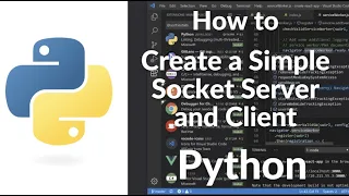 How to Create a Simple Socket Server and Client in Python Networking Basics