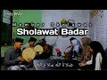 Download Lagu Sholatulloh Salamulloh ( Sholawat Badar ) II Member Sholawat II Cover Sholawat
