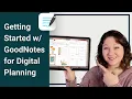 Getting Started with GoodNotes for Digital Planning