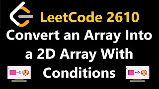 Convert an Array Into a 2D Array With Conditions - Leetcode 2610