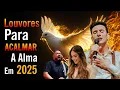 Lagu Louvores de Adoração - As Melhores Músicas Gospel Mais Tocadas, Hinos Para Sentir a Presença de Deus