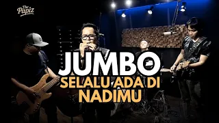 selalu ada di nadimu ost jumbo cover by the papiz