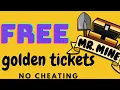 How to Get FREE Tickets in Mr Mine Without Spending Money