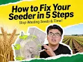 How to Fix Your Seeder in 5 Steps Stop Wasting Seeds Time