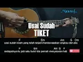 Download Lagu TIKET - Usai Sudah Guitar Chords Lyrics