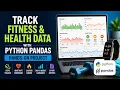 Track Fitness Health Data with Python Pandas Hands-On Project