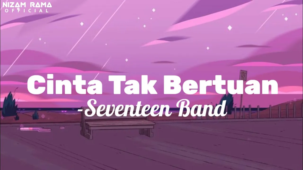 Seventeen Band ~ Cinta Tak Bertuan ( Music Lyrics )