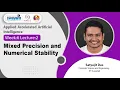 Lec 25 Mixed precision and numerical stability