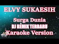 Download Lagu [Karaoke] Elvy Sukaesih - Sorga Dunia Dj Remix Terbaru (KARAOKE LIRIK) HD