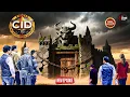 Lagu आज तक अनसुलझा महलों का रहस्य! क्या CID खोज पाएगी सच्चाई? | Best Of CID | CID | Full Episode