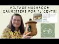 Vintage Mushroom Cannisters For 75 Cents