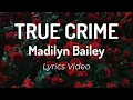 Download Lagu True Crime - Madilyn Bailey Lyrics Video