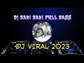 DJ BANI BANI FULL BASS | DJ VIRAL 2023