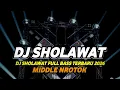 Lagu DJ SHOLAWAT TERBARU 2026 FULL BASS PANJANG MIDDLE TASSO NROTOK