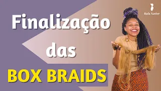 COMO FINALIZAR BOX BRAIDS!