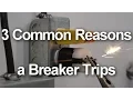 Circuit Breaker Keeps Tripping - 3 Common Reasons