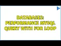 Databases Performance MySQL query with for loop