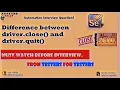 Difference between driver Close and driver Quit in selenium Explain in Interview like a pro