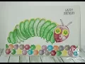 How To Recreate The Very Hungry Caterpillar Using Stampin Up s Balloon Builders Stamp Set