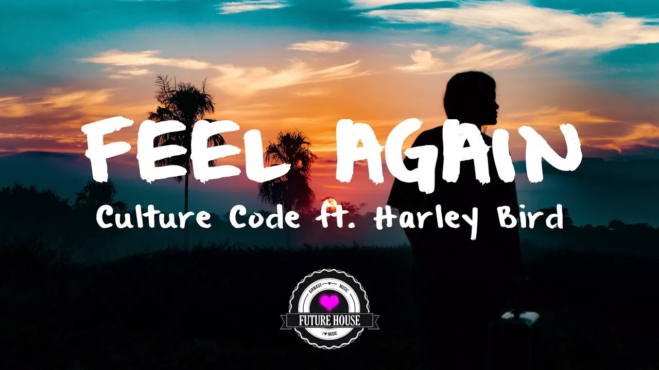 Culture Code - Feel Again (feat. Harley Bird)