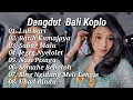 Download Lagu Luh Sari Dangdut Bali koplo Kompilasi