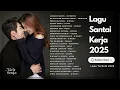Lagu Enak Didengar Saat Santai \u0026 Kerja - Lagu Pop Hits Indonesia