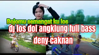 Download DJ LOS DOLL VERSI ANGkLUNG full bass REMIX deny caknan MP3