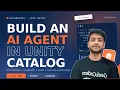 Build an AI Agent in Databricks Unity Catalog Your First Databricks AI Agent in 30 Mins