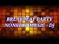 Download Lagu NONSTOP MUSIC DJ | BREAKBEAT PARTY | MUSIC DJ MIX
