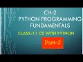 Python Class-11 Ch-2 Python Programming Fundamentals Part-2