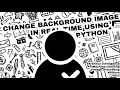 Change Background In Real-Time Using Python GUI Tkinter Image Processing