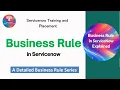 Business Rule in ServiceNow Complete Introduction for Beginners