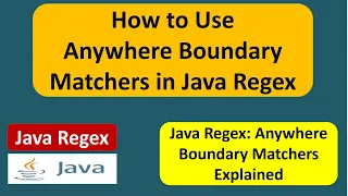 How to Use Anywhere Boundary Matchers in Java Regex Java Regex Regex in java