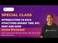 Introduction to data structures Binary Tree BST Heap and Hash Special Class Sonia Motwani