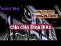 lagu CHA CHA ENAK ENAK