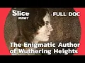 Wuthering Heights Emily Bronte s Misunderstood Masterpiece SLICE WHO FULL DOCUMENTARY