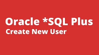SQL Plus - How to Create a User and Grant Permissions in Oracle XE