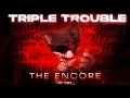 Download Lagu Triple Trouble The Encore (Feat. Saster, D-1) - Awemixed OST