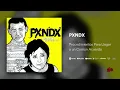 PXNDX - Procedimientos Para Llegar a un Común Acuerdo (Audio Oficial)